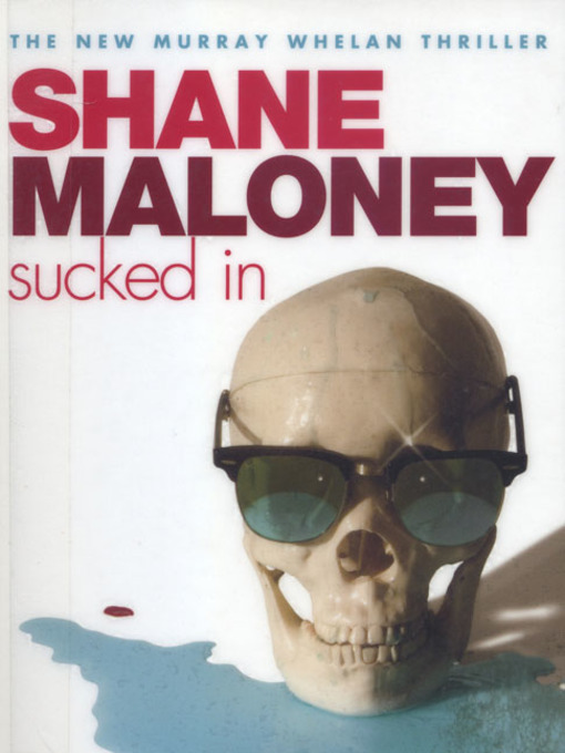 Title details for Sucked In by Shane Maloney - Available